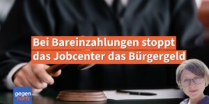 Bareinzahlungen und Umbuchungen beim Bürgergeld machen den Anspruch zunichte