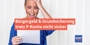Schulden: Bürgergeld und Grundsicherung kann trotz P-Konto gepfändet werden