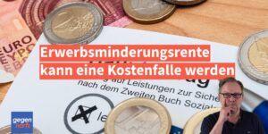 Erwerbsminderung als Kostenfalle: Die Altersrente kann oft dauerhaft gekürzt bleiben