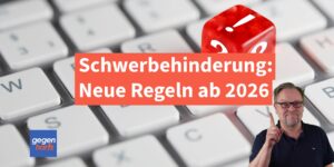 Schwerbehinderung: Neue Regeln ab 2026