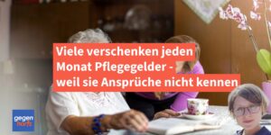 Pflege zu Hause: Hunderttausende verschenken Pflegegelder weil sie ihren Anspruch nicht kennen