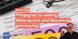 Pflegegrad-Tipp zur Erhöhung: Widerspruch und Neuantrag gleichzeitig stellen
