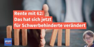 Rente mit 62: Das hat sich jetzt 2026 für Schwerbehinderte verändert