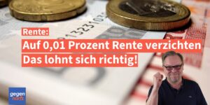 Auf 0,01 Prozent Rente zu verzichten kann sich richtig lohnen