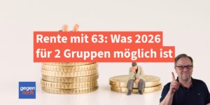Rente mit 63: Wer in 2026 noch früher in die Altersrente gehen kann