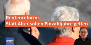 Rentenreform: Statt Alter sollen Arbeitsjahre bei der Rente zählen
