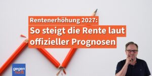 Rentenerhöhung 2027: So viel mehr Rente kann es geben