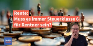Rente: Müssen Rentner immer Steuerklasse 6 nehmen?