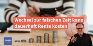 Teilrente oder Vollrente: Wechsel zur falschen Zeit kann dauerhaft Rente kosten