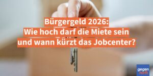 Bรผrgergeld 2026: Wie hoch darf jetzt die Miete sein und wann kรผrzt das Jobcenter?