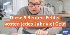 Rente: Diese 5 Renten-Fehler kosten jedes Jahr viel Geld