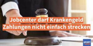 Bürgergeld: Jobcenter darf Krankengeld Zahlungen nicht einfach strecken - Urteil