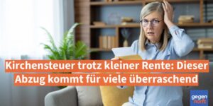 Kirchensteuer trotz kleiner Rente: Dieser Abzug kommt überraschend