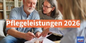 Pflegeleistungen 2026: Wer welchen Anspruch hat und wo Familien am häufigsten Geld verlieren