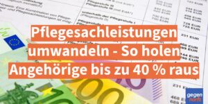 Pflegegeld 2026: Pflegesachleistungen umwandeln - So holen Angehörige bis zu 40 % raus