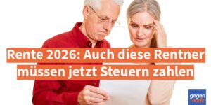 Rente 2026: Auch diese Rentner müssen jetzt Steuern zahlen