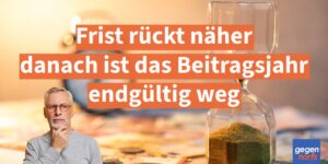 Rente: Frist rückt näher danach ist das Beitragsjahr endgültig weg