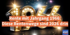 Rente mit Jahrgang 1966: Diese Rentenwege sind 2026 wirklich drin