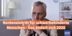 Schwerbehinderung: Renteneintritt für schwerbehinderte Menschen - Das ändert sich 2026