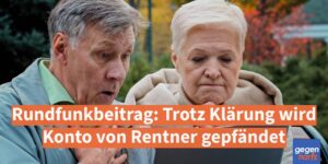 Rundfunkbeitrag: Trotz Klärung wird Konto von Rentner gepfändet