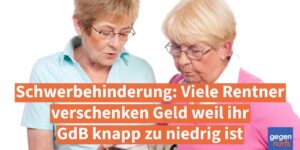 Schwerbehinderung: Viele Rentner verschenken Geld weil ihr GdB knapp zu niedrig ist