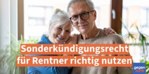 Rente: Sonderkündigungsrecht für Rentner nur wenn es richtig genutzt wird
