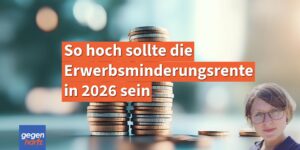 Erwerbsminderungsrente Höhe: So hoch sollte die EM-Rente sein