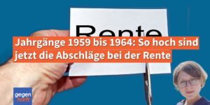 Jahrgänge 1959 bis 1964: So hoch sind jetzt die Abschläge bei der Rente
