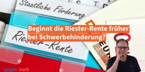 Früherer Beginn der Riester-Rente bei Schwerbehinderung?