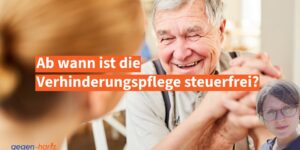 Pflegegeld: Wann ist die Verhinderungspflege steuerfrei?