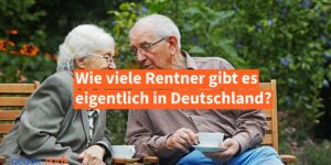 Wie viele Rentner gibt es in Deutschland?