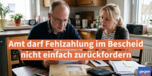 Arbeitslosengeld: Amt darf Fehlzahlung im Bescheid nicht einfach zurรผckfordern