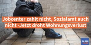 Bürgergeld: Jobcenter zahlt nicht, Sozialamt auch nicht -Jetzt droht Wohnungsverlust