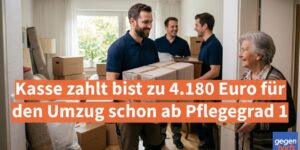 Pflegegeld: Kasse zahlt bist zu 4.180 Euro für den Umzug schon ab Pflegegrad 1