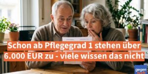 Pflegegeld: Schon ab Pflegegrad 1 stehen über 6.000 EUR zu - viele wissen das nicht