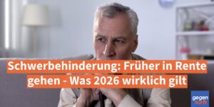 Schwerbehinderung: Früher in Rente gehen - Was 2026 wirklich gilt