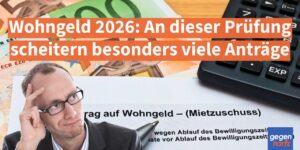 Wohngeld 2026: An dieser Prüfung scheitern besonders viele Anträge