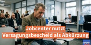 Bürgergeld: Jobcenter nutzt Versagungsbescheid als Abkürzung -Urteil