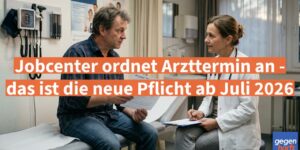 Bรผrgergeld: Jobcenter ordnet Arzttermin an - das ist die neue Pflicht ab Juli 2026