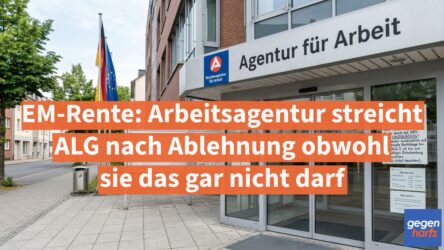 Beitragsbild von: EM-Rente: Arbeitsagentur streicht ALG nach Ablehnung obwohl sie das gar nicht darf