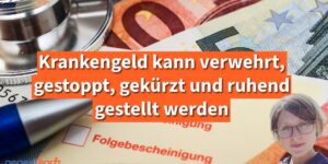 Krankengeld kann verwehrt, gestoppt und ruhend gestellt werden