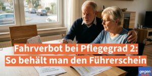 Fahrverbot bei Pflegegrad 2: So behält man den Führerschein