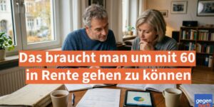 Rente: Das braucht man um mit 60 in Rente gehen zu können