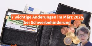 Schwerbehinderung: 7 wichtige Änderungen im März 2026