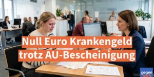 Null Euro Krankengeld trotz AU-Bescheinigung: Dann dürfen Krankenkassen ablehnen