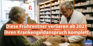 Krankengeld: Diese Frührentner verlieren ab 2027 ihren Krankengeldanspruch komplett