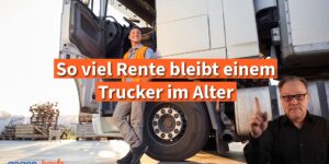 So viel Rente bleibt einem LKW-Fahrer im Alter
