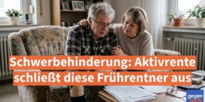 Schwerbehinderung: Aktivrente schließt diese Frührentner aus