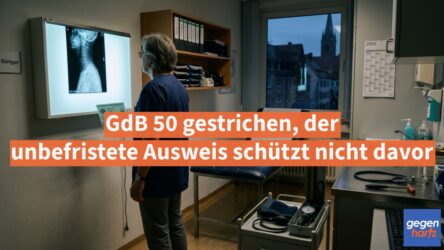 Beitragsbild von: Schwerbehinderung: GdB 50 gestrichen, der unbefristete Schwerbehindertenausweis schützt nicht davor