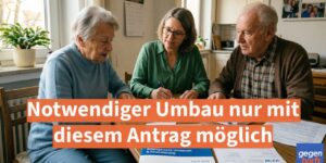 Schwerbehinderung: Notwendiger Umbau nur mit diesem Antrag möglich